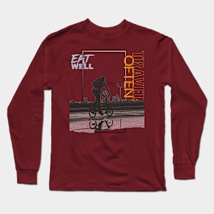 Eat Well, Travel Often. Long Sleeve T-Shirt